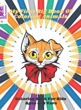 海外直订My First Big Book Of Coloring Animals - Coloring Book For Kids Ages 4-8 Yars 我的第一本给动物着色的书-给4-8