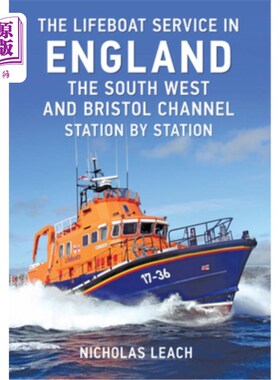 海外直订The Lifeboat Service in England: The South West and Bristol Channel: Station by  救生艇服务在英格兰:西南和