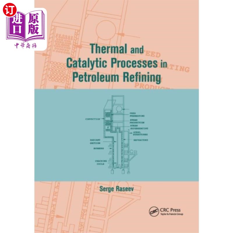 海外直订Thermal and Catalytic Processes in Petroleum Ref... 石油炼制中的热和催化过程