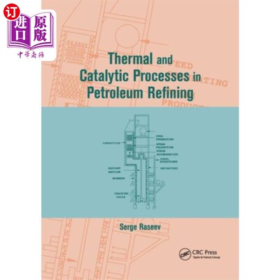 海外直订Thermal and Catalytic Processes in Petroleum Ref... 石油炼制中的热和催化过程