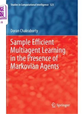 海外直订Sample Efficient Multiagent Learning in the Presence of Markovian Agents 马尔可夫代理存在下的样本有效多代理学习