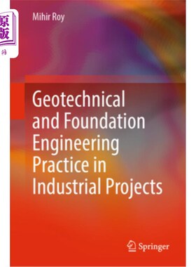 海外直订Geotechnical and Foundation Engineering Practice in Industrial Projects 工业项目中的岩土和基础工程实践