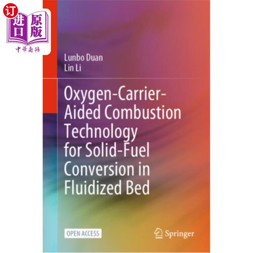 海外直订Oxygen-Carrier-Aided Combustion Technology for Solid-Fuel Conversion in Fluidize 流化床固体燃料转化的氧载体