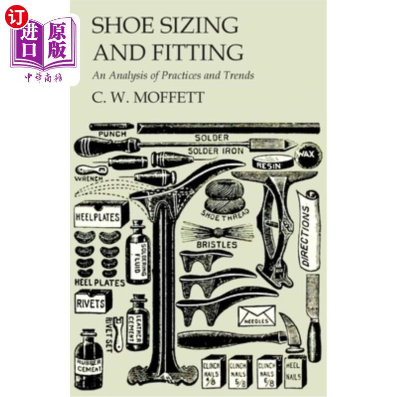 海外直订Shoe Sizing and Fitting - An Analysis of Practices and Trends 鞋的尺寸与试穿——实践与趋势分析