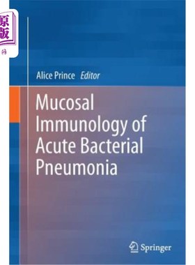 海外直订医药图书Mucosal Immunology of Acute Bacterial Pneumonia 急性细菌性肺炎的粘膜免疫学