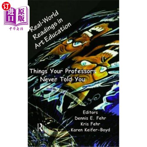 海外直订Real-World Readings in Art Education: Things Your Professor Never Told You 艺术教育中的真实读物:你的教授从