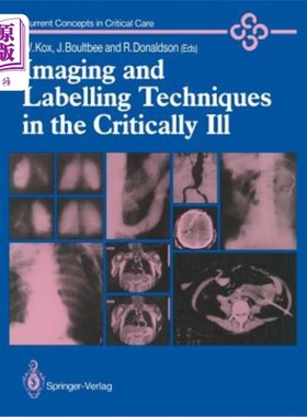 海外直订医药图书Imaging and Labelling Techniques in the Critically Ill 危重病人的影像学和标记技术