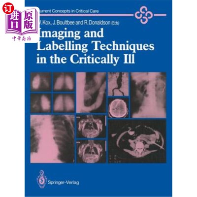 海外直订医药图书Imaging and Labelling Techniques in the Critically Ill 危重病人的影像学和标记技术