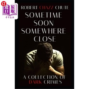 Dark Soon Collection 海外直订Sometime Crimes 在某个很近 Close 某个时候 Somewhere 地方：一系列黑暗罪 不久