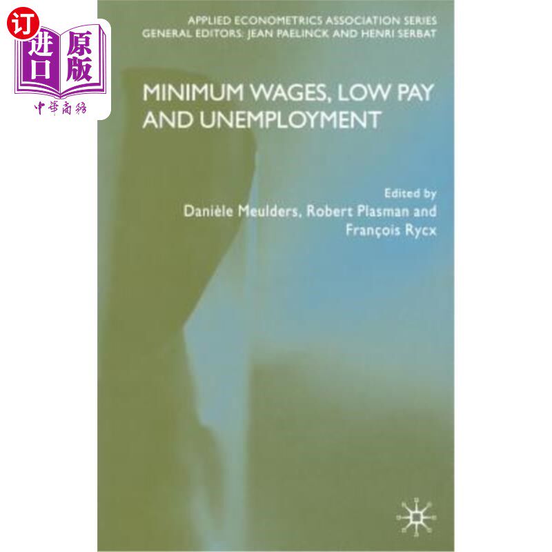 海外直订Minimum Wages, Low Pay and Unemployment 最低工资、低工资和失业率