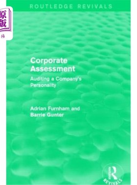 海外直订Corporate Assessment (Routledge Revivals): Auditing a Company's Personality 公司评估(劳特利奇复兴):审计公司
