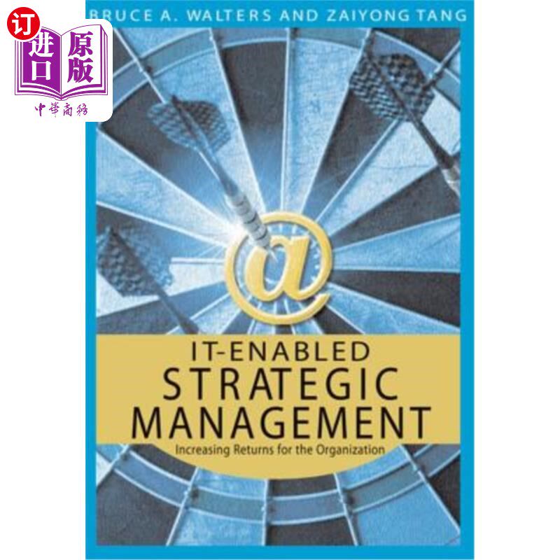 海外直订It-Enabled Strategic Management: Increasing Returns for the Organization 它实现了战略管理：为组织增加回报