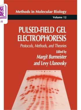 海外直订Pulsed-Field Gel Electrophoresis: Protocols, Methods, and Theories 脉冲场凝胶电泳：操作规程、方法和理论