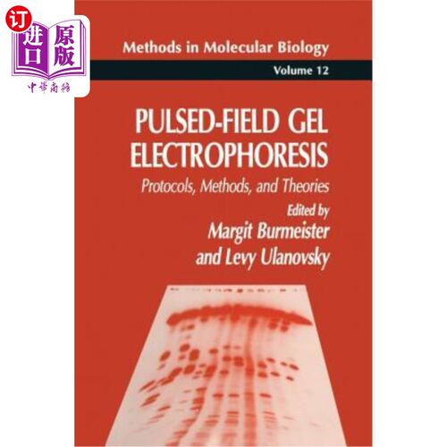 海外直订Pulsed-Field Gel Electrophoresis: Protocols, Methods, and Theories 脉冲场凝胶电泳：操作规程、方法和理论
