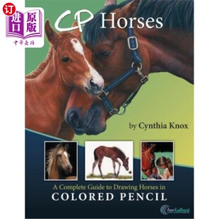 CP马：用彩色铅笔画马 Complete Drawing Guide 海外直订CP 完整指南 Horses Pencil Colored