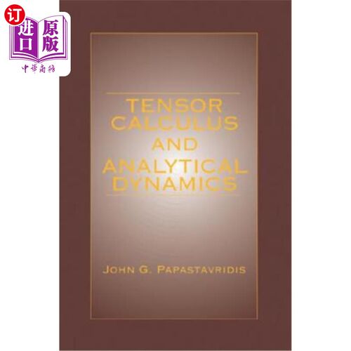 海外直订Tensor Calculus and Analytical Dynamics: A Classical Introduction to Holonomic a 张量微积分与分析动力学:完