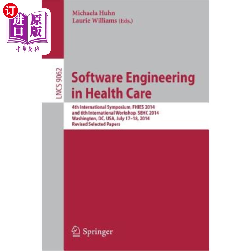 海外直订Software Engineering in Health Care: 4th International Symposium, Fhies 2014, an 医疗保健中的软件工程:第4届
