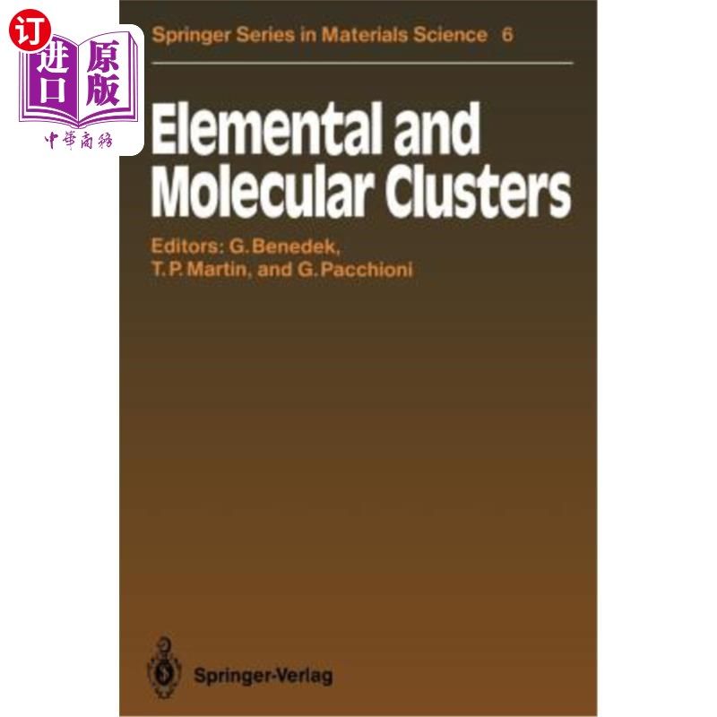 海外直订Elemental and Molecular Clusters: Proceedings of the 13th International School,  《元素和分子簇：第13届国际