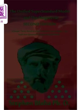 海外直订The Unified Superstandard Model and the Megaverse Second Edition: A Deeper Theor 统一超标准模型与超逆第二版