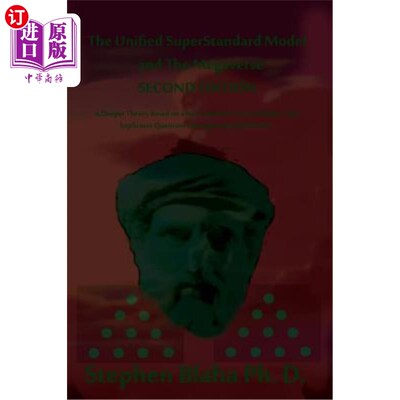 海外直订The Unified Superstandard Model and the Megaverse Second Edition: A Deeper Theor 统一超标准模型与超逆第二版