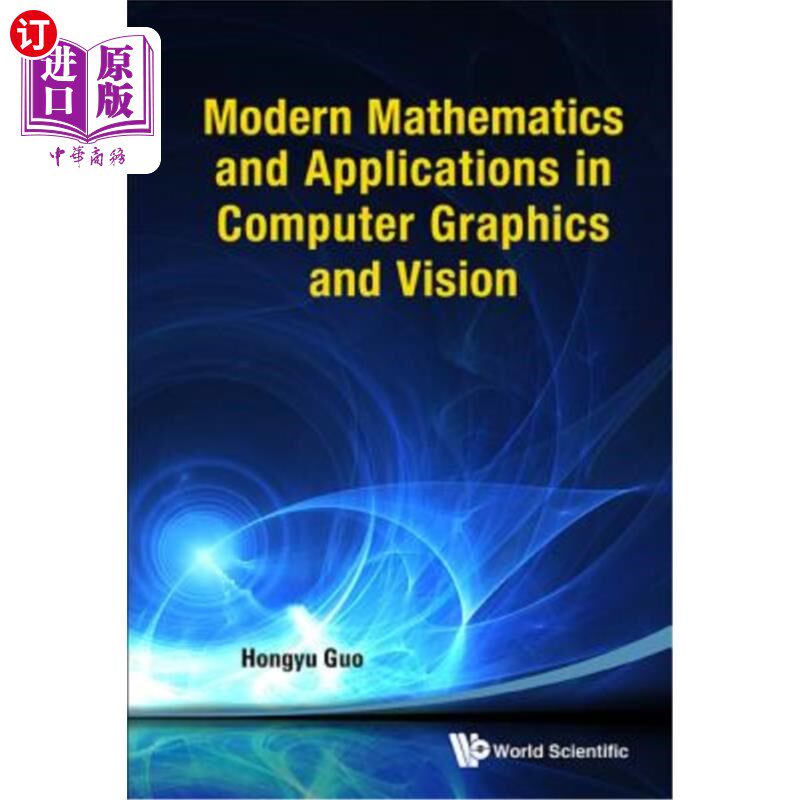 海外直订Modern Mathematics and Applications in Computer Graphics and Vision 现代数学及其在计算机图形学和视觉中的应用