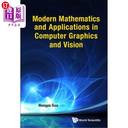 海外直订Modern Mathematics and Applications in Computer Graphics and Vision 现代数学及其在计算机图形学和视觉中的应用