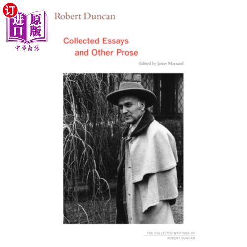 海外直订Robert Duncan: Collected Essays and Other Prose Volume 4 罗伯特·邓肯:《散文集》第四卷