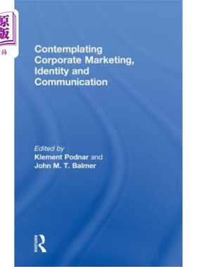 海外直订Contemplating Corporate Marketing, Identity and Communication 考虑企业营销、身份和沟通