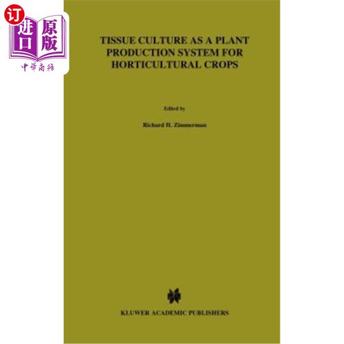 海外直订Tissue Culture as a Plant Production System for Horticultural Crops: Conference  作为园艺作物植物生产系统的组织