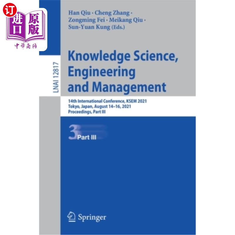 海外直订Knowledge Science, Engineering and Management: 14th International Conference, Ks 知识科学、工程与管理:第14届