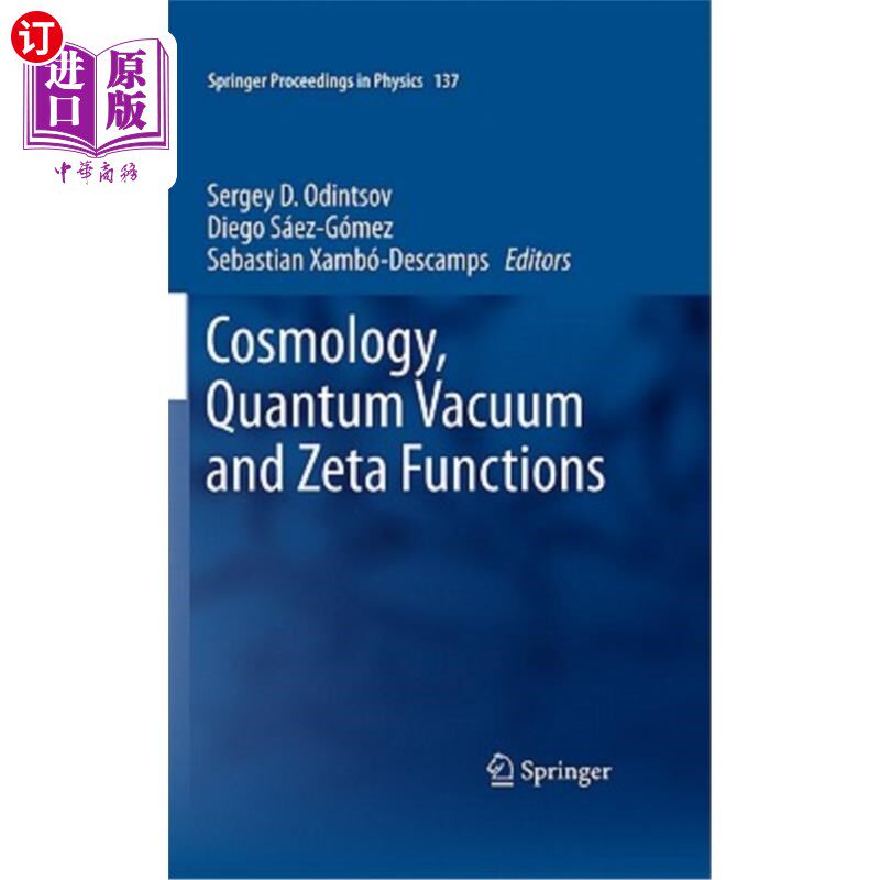 海外直订Cosmology, Quantum Vacuum and Zeta Functions: In Honor of Emilio Elizalde 宇宙学，量子真空和Zeta函数:纪念Em
