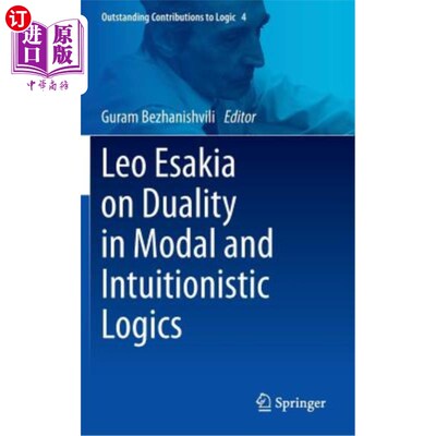 海外直订Leo Esakia on Duality in Modal and Intuitionistic Logics 论模态逻辑与直觉逻辑的二元性