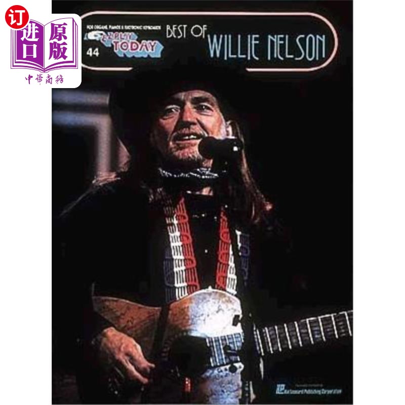 海外直订Best of Willie Nelson: E-Z Play Today Volume 44 威利·尼尔森之最：今天的E-Z游戏第44卷