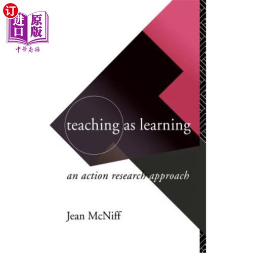 海外直订Teaching as Learning: An Action Research Approach 作为学习的教学：一种行动研究方法