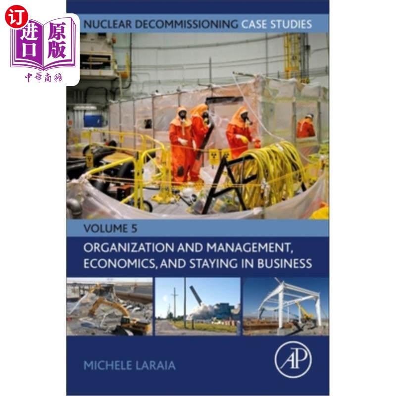 海外直订Nuclear Decommissioning Case Studies: Organization and Management, Economics, an 核退役案例研究:组织和管理