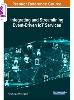 海外直订Integrating and Streamlining Event-Driven IoT Services 整合和优化事件驱动的物联网服务