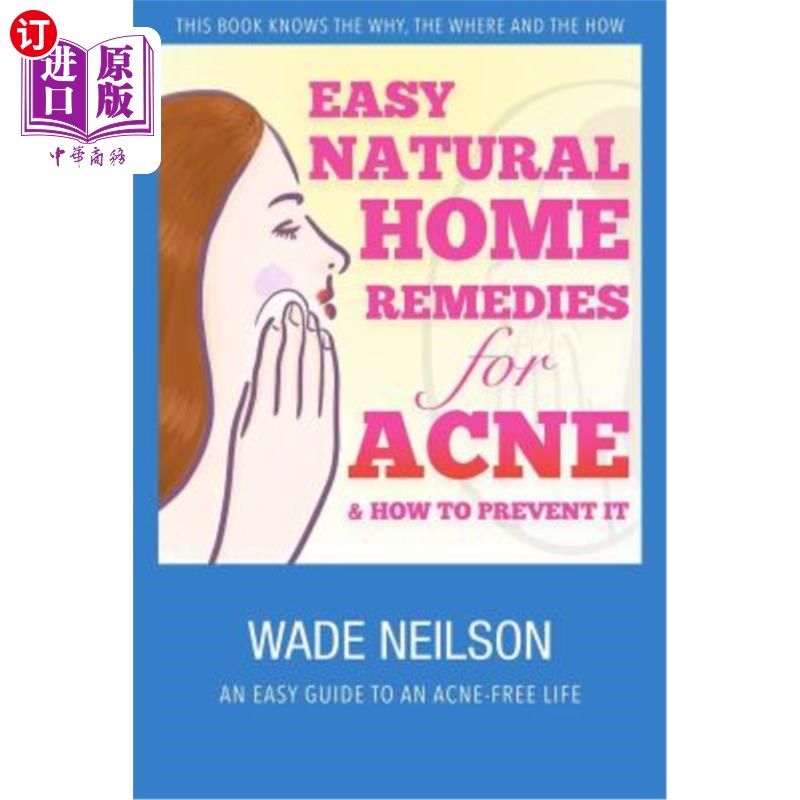 海外直订医药图书Acne: Easy Natural Home Remedies for Acne & How to Prevent It 痤疮：痤疮的简单自然家庭疗法及预防方