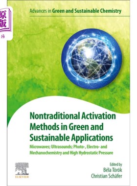 海外直订Nontraditional Activation Methods in Green and S... 非传统激活方法在绿色和可持续应用中的应用