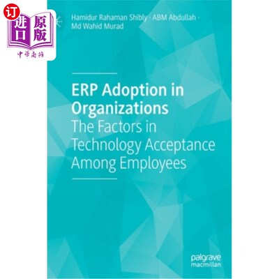海外直订Erp Adoption in Organizations: The Factors in Technology Acceptance Among Employ Erp在组织中的采用:员工技术