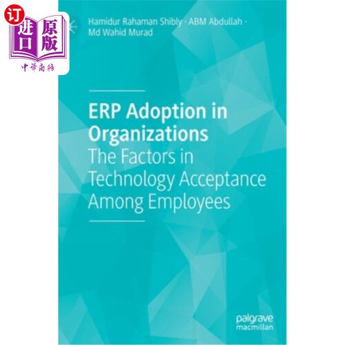 海外直订Erp Adoption in Organizations: The Factors in Technology Acceptance Among Employ Erp在组织中的采用:员工技术