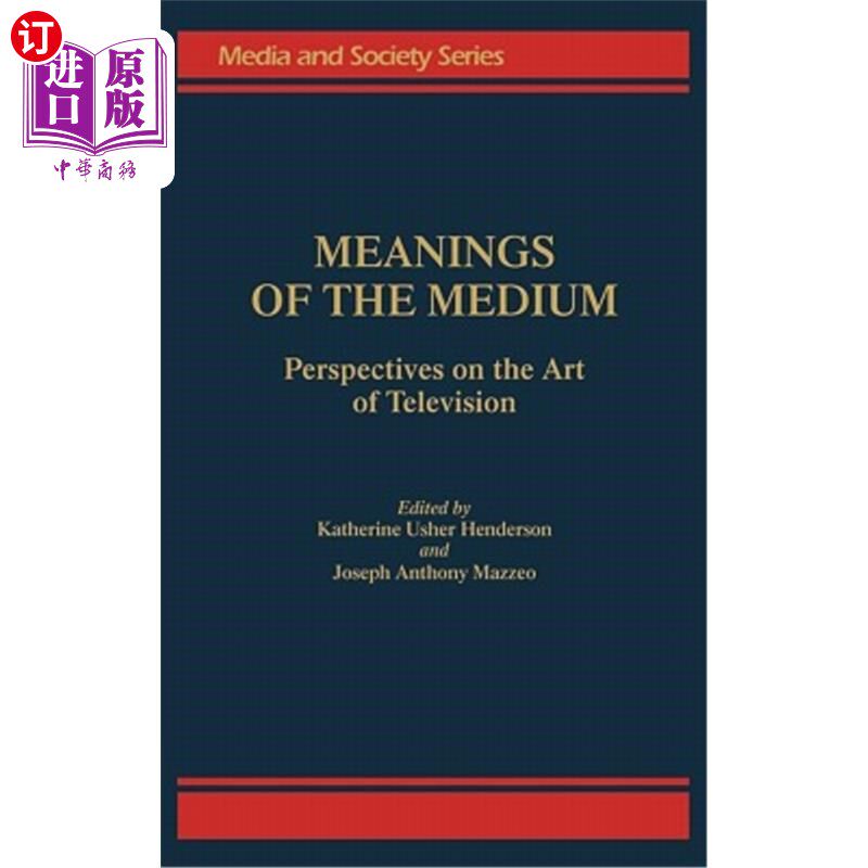 海外直订Meanings of the Medium: Perspectives on the Art of Television 媒介的意义:电视艺术的透视