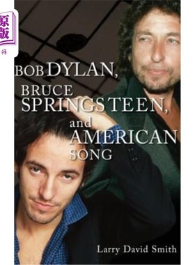 海外直订Bob Dylan, Bruce Springsteen, and American Song 鲍勃·迪伦，布鲁斯·斯普林斯汀和美国之歌