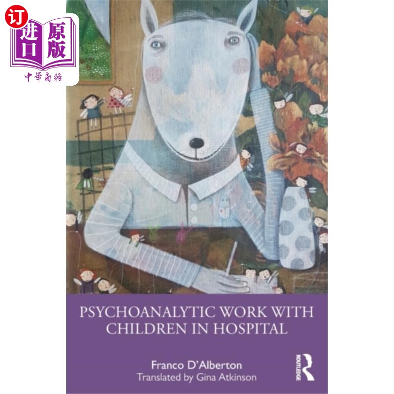 海外直订Psychoanalytic Work with Children in Hospital 对住院儿童的精神分析工作