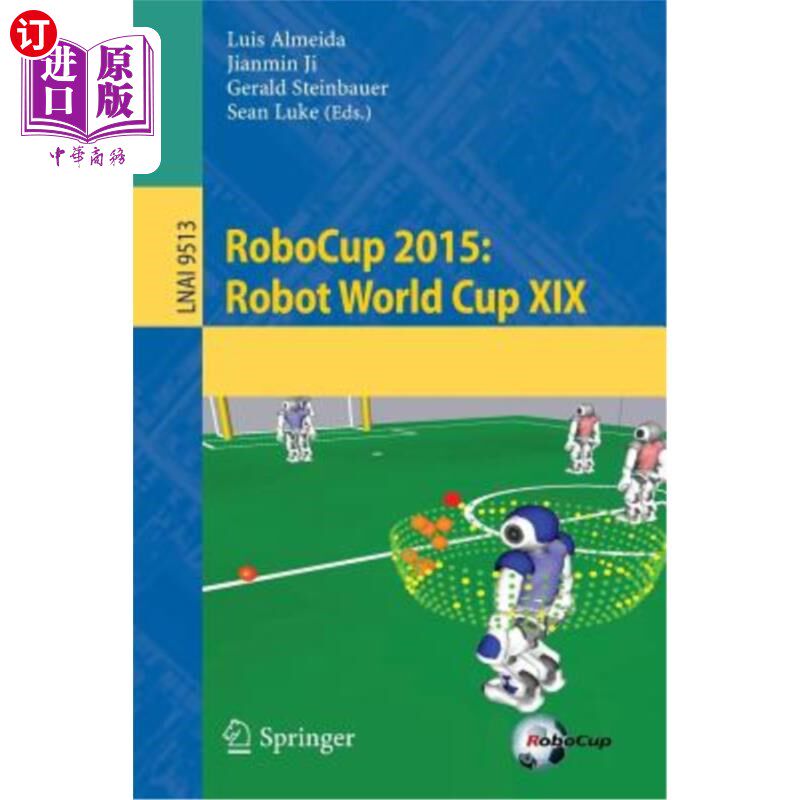 海外直订Robocup 2015: Robot World Cup XIX Robocup 2015：机器人世界杯XIX