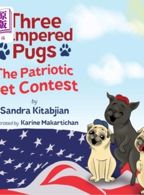 海外直订Three Pampered Pugs: The Patriotic Pet Contest 三只娇惯的哈巴狗：爱国宠物大赛