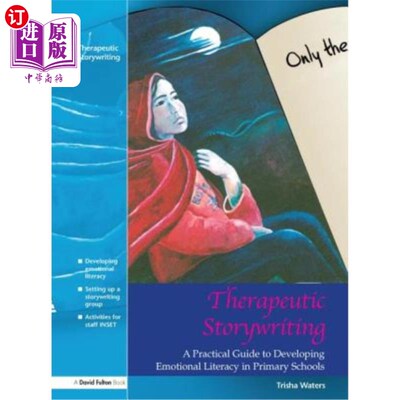 海外直订Therapeutic Storywriting: A Practical Guide to Developing Emotional Literacy in  治疗性故事写作：小学情感素