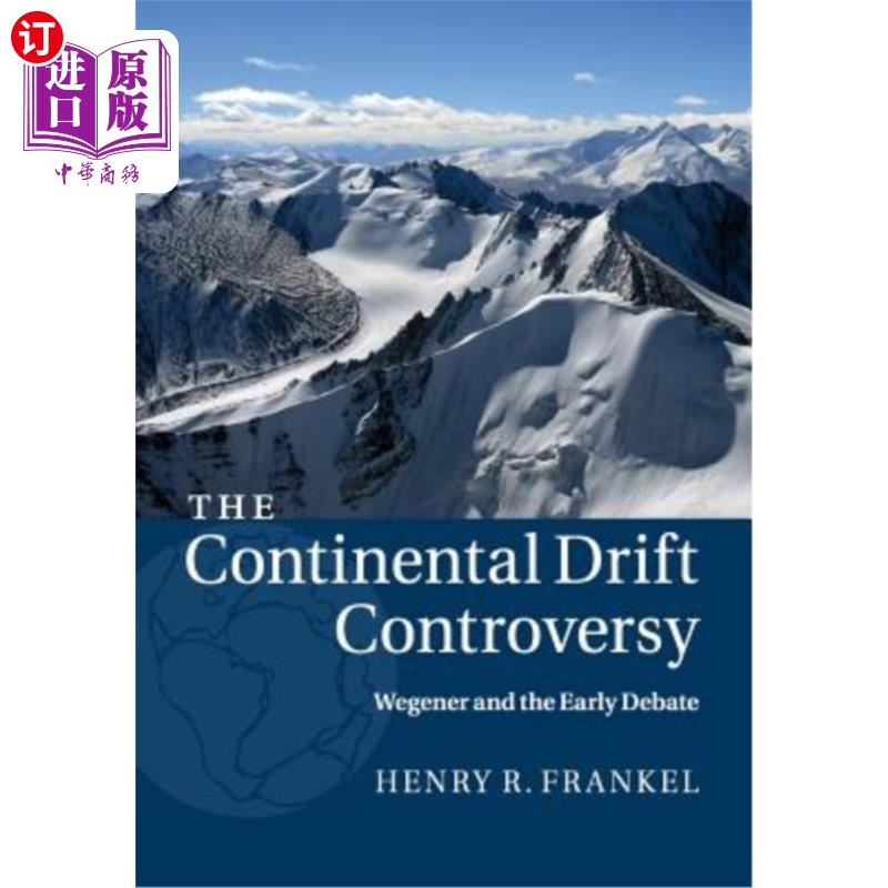 海外直订The Continental Drift Controversy: Wegener and the Early Debate 《大陆漂移争议:韦格纳和早期辩论》