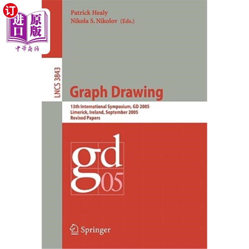 海外直订Graph Drawing: 13 Th International Symposium, GD 2005, Limerick, Ireland, Septem 图表绘制:第13届国际研讨会
