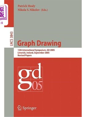 海外直订Graph Drawing: 13 Th International Symposium, GD 2005, Limerick, Ireland, Septem 图表绘制:第13届国际研讨会