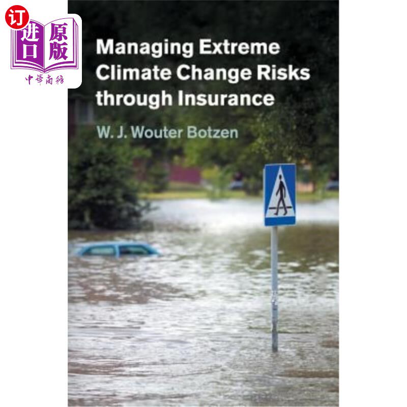 海外直订Managing Extreme Climate Change Risks Through Insurance 通过保险管理极端气候变化风险